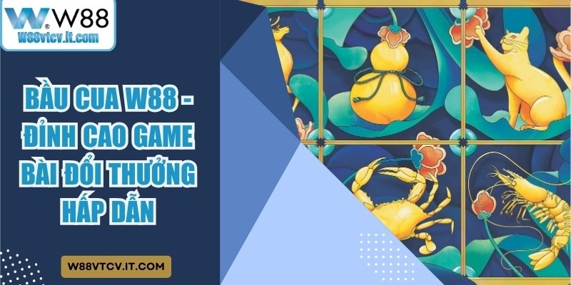 Bầu Cua W88