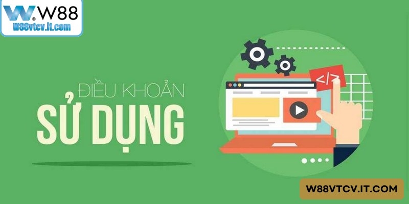 Điều Khoản Sử Dụng - Quy Định Và Cam Kết Tại W88 1 Các điểm quan trọng trong Điều khoản W88 sử dụng mà người chơi cần lưu ý